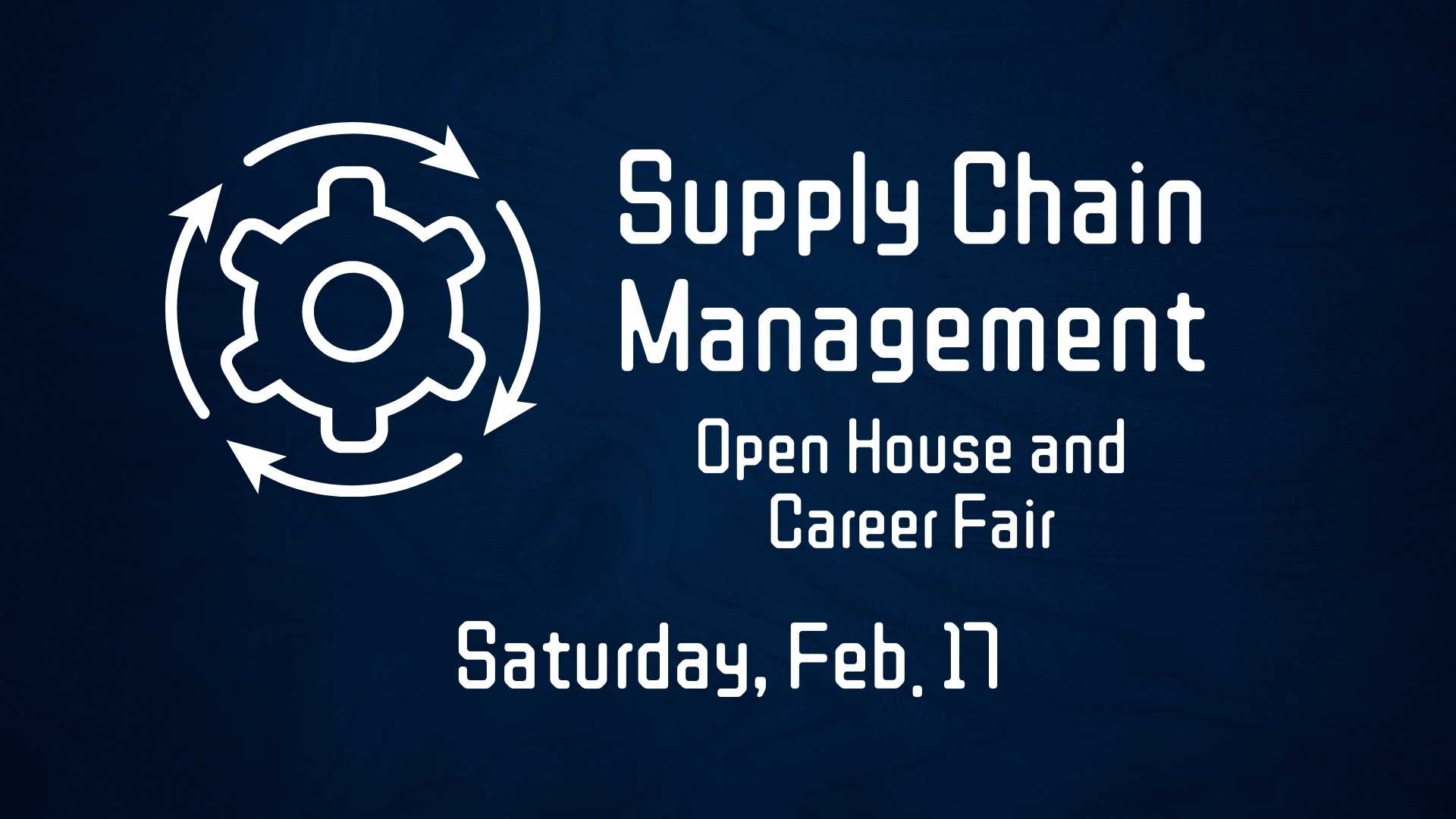 Supply Chain Management Open House and Career Fair